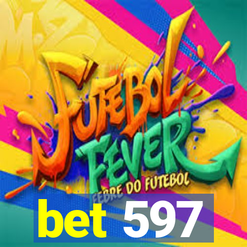 bet 597